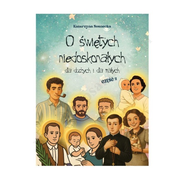 O ŚWIĘTYCH I BŁOGOSŁAWIONYCH - CZĘŚĆ 2