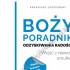 BOŻY PORADNIK ODZYSKIWANIA RADOŚCI
