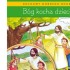 BÓG KOCHA DZIECI - 4-LATKI - KATECHIZM - WYD. WAM