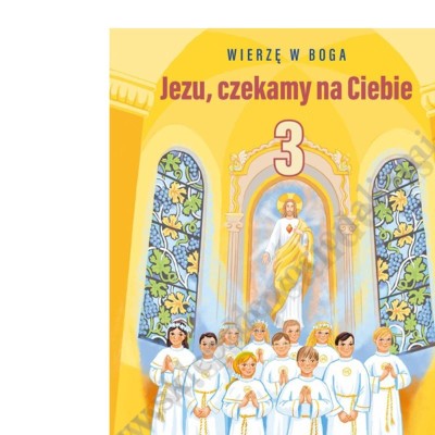 JEZU, CZEKAMY NA CIEBIE - KLASA 3 POD.- METODYK - WYD. WAM