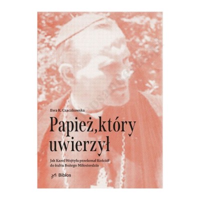 PAPIEŻ, KTÓRY UWIERZYŁ