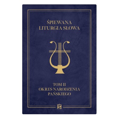 ŚPIEWANA LITURGIA GODZIN - TOM II OKRES NARODZENIA PAŃSKIEGO