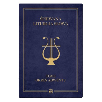 ŚPIEWANA LITURGIA GODZIN - TOM I OKRES ADWENTU