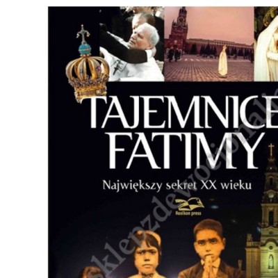 TAJEMNICE FATIMY - NAJWIĘKSZY SEKRET XX WIEKU