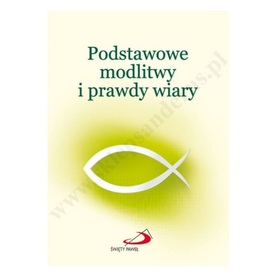 PODSTAWOWE MODLITWY I PRAWDY WIARY