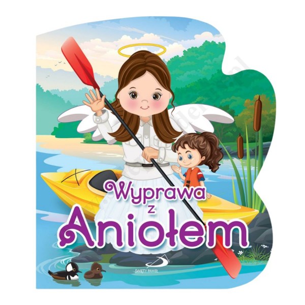 WYPRAWA Z ANIOŁEM WYPRAWA Z ANIOŁEM