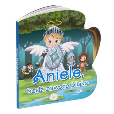 ANIELE, BĄDŹ ZAWSZE BLISKO