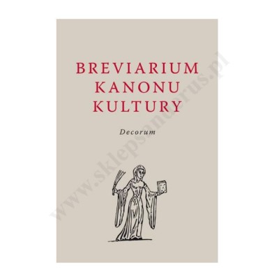 BREVIARIUM KANONU KULTURY. DECORUM