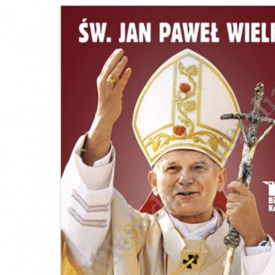 DO MOICH RODAKÓW. ŚW. JAN PAWEŁ WIELKI