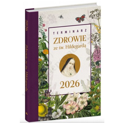 ZDROWIE ZE ŚW.HILDEGARDĄ - TERMINARZ 2026