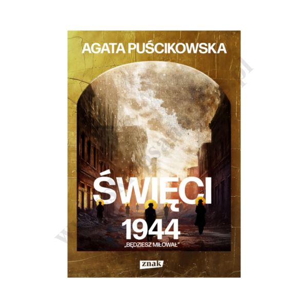 ŚWIĘCI 1944 "BĘDZIESZ MIŁOWAŁ" ŚWIĘCI 1944 "BĘDZIESZ MIŁOWAŁ"