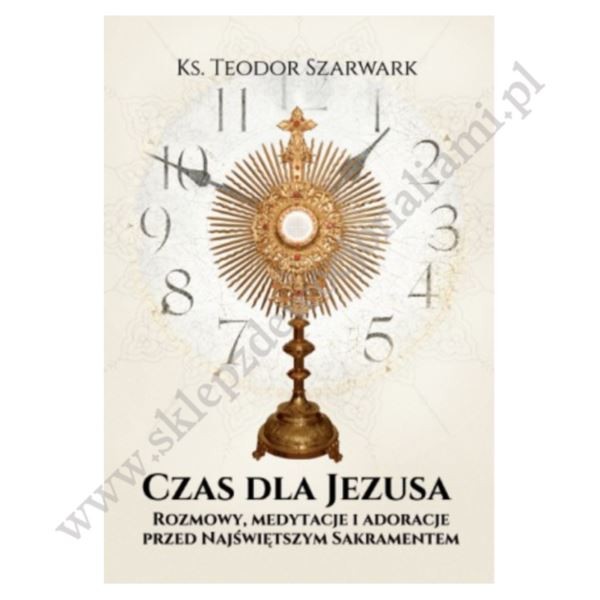 CZAS DLA JEZUSA CZAS DLA JEZUSA