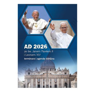 AD 2026 ZE ŚWIĘTYM JANEM PAWŁEM II I LEONEM XIV - terminarz i agenda