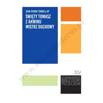 ŚWIĘTY TOMASZ Z AKWINU MISTRZ DUCHOWY