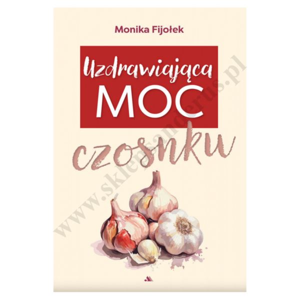 UZDRAWIAJĄCA MOC CZOSNKU