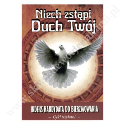 NIECH ZSTĄPI DUCH TWÓJ - indeks do bierzmowania