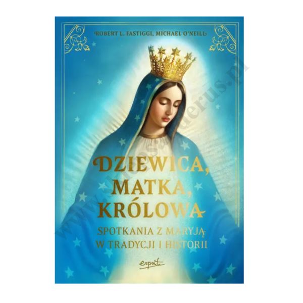 DZIEWICA, MATKA KRÓLOWA