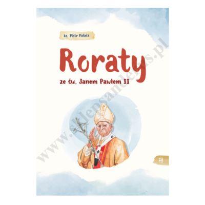 RORATY ZE ŚW. JANEM PAWŁEM II - KAZANIA