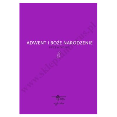 ADWENT I BOŻE NARODZENIE. PRZEWODNIK