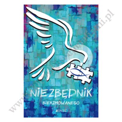 UŁOŻYĆ ŻYCIE Z BOGIEM. NIEZBĘDNIK BIERZMOWANEGO