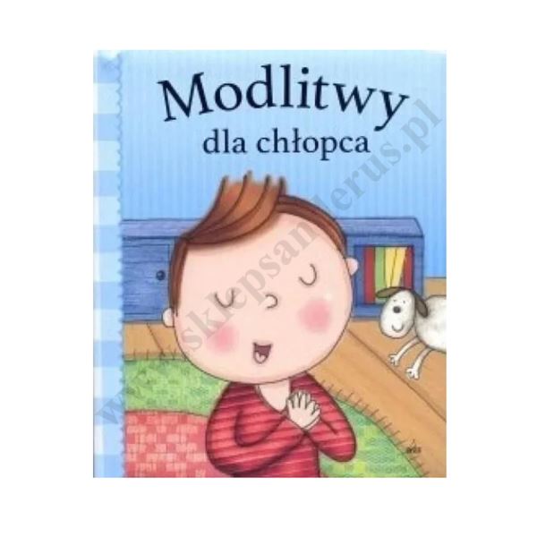 MODLITWY DLA CHŁOPCA MODLITWY DLA CHŁOPCA