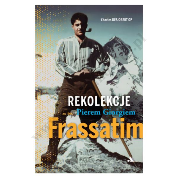 REKOLEKCIE ZE ŚW. PIEREM GIORGIEM FRASSATIM