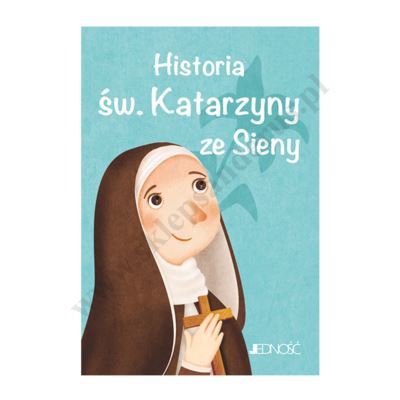 HISTORIA ŚW. KATARZYNY ZE SIENY