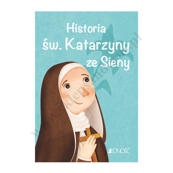 HISTORIA ŚW. KATARZYNY ZE SIENY HISTORIA ŚW. KATARZYNY ZE SIENY