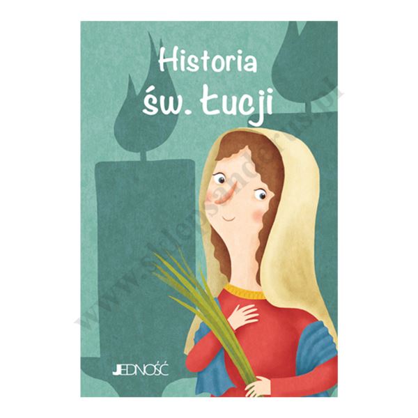 HISTORIA ŚW. ŁUCJI HISTORIA ŚW. ŁUCJI