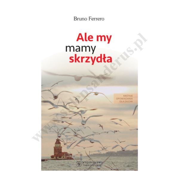 ALE MY MAMY SKRZYDŁA ALE MY MAMY SKRZYDŁA