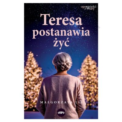 TERESA POSTANAWIA ŻYĆ