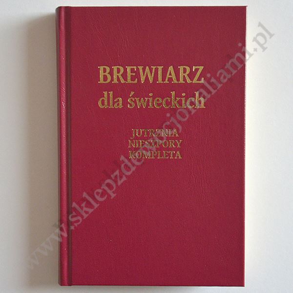 BREWIARZ DLA ŚWIECKICH - JUTRZNIA, NIESZPORY, KOMPLETA