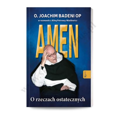 AMEN. O RZECZACH OSTATECZNYCH