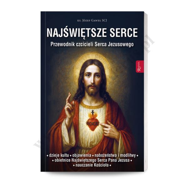 NAJŚWIĘTSZE SERCE. PRZEWODNIK CZCICIELI SERCA JEZUSOWEGO