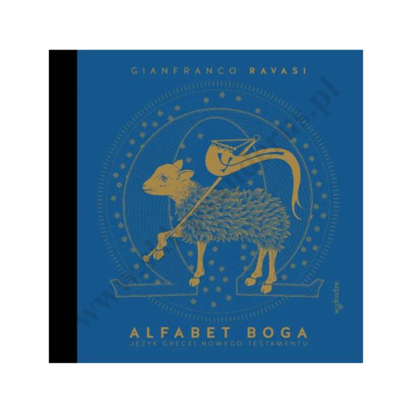 ALFABET BOGA. JĘZYK GRECKI NOWEGO TESTAMENTU.