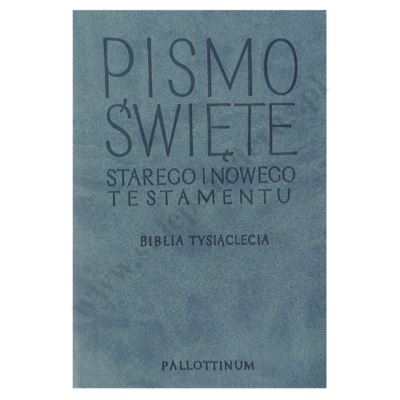 PISMO ŚWIĘTE. STAREGO I NOWEGO TESTAMENTU. BIBLIA TYSIĄCLECIA OAZOWA