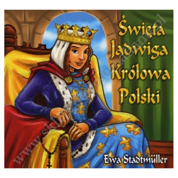 ŚWIĘTA JADWIGA KRÓLOWA POLSKI