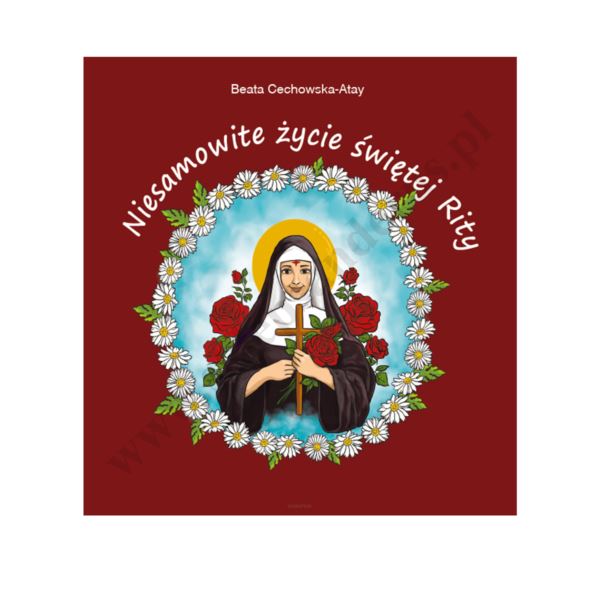 NIESAMOWITE ŻYCIE ŚWIĘTEJ RITY