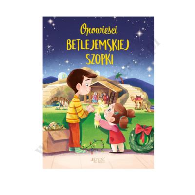 OPOWIEŚCI BETLEJEMSKIEJ SZOPKI