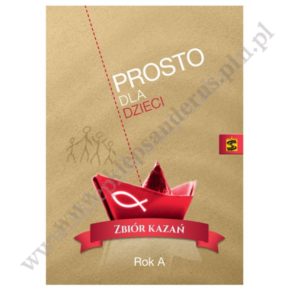 PROSTO DLA DZIECI. ZBIÓR KAZAŃ. ROK A - KS.POGODNY