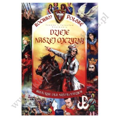 KOCHAM POLSKĘ. DZIEJE NASZEJ OJCZYZNY