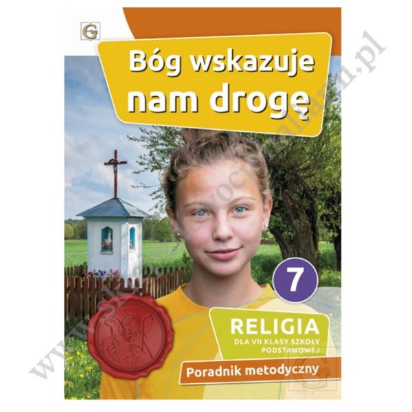 BÓG WSKAZUJE NAM DROGĘ - KLASA 7 SP - METODYK - WYD. GAUDIUM