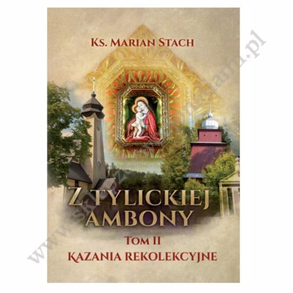 Z TYLICKIEJ AMBONY - TOM 2 - KAZANIA REKOLEKCYJNE