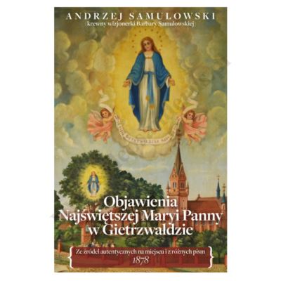 OBJAWIENIA NAJŚWIĘTSZEJ MARYI PANNY W GIETRZWAŁDZIE