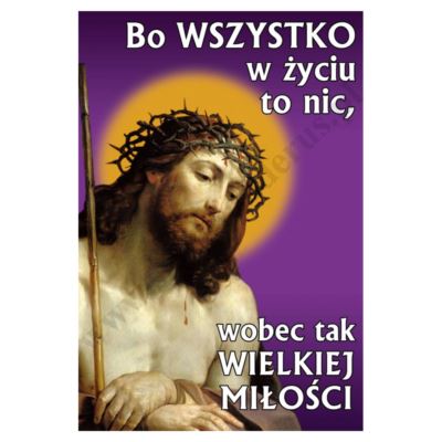 PLAKAT - BO WSZYSTKO W ŻYCIU TO NIC... - format 33,5 x 49 cm - 38799