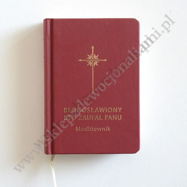 BŁOGOSŁAWIONY KTO ZAUFAŁ PANU