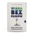 WIARA BEZ FEJKÓW