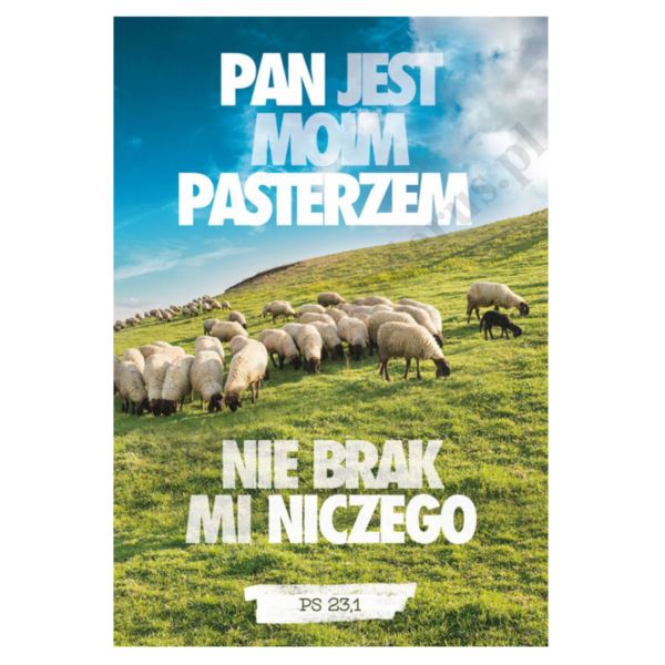 PLAKAT - PAN JEST PASTERZEM MOIM - format 33,5 x 49 cm - 4083