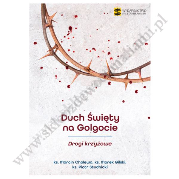 DUCH ŚWIĘTY NA GOLGOCIE - DROGI KRZYŻOWE