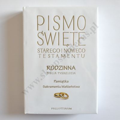 BIBLIA RODZINNA. PISMO ŚWIĘTE STAREGO I NOWEGO TESTAMENTU